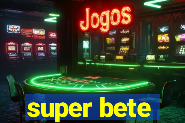 super bete